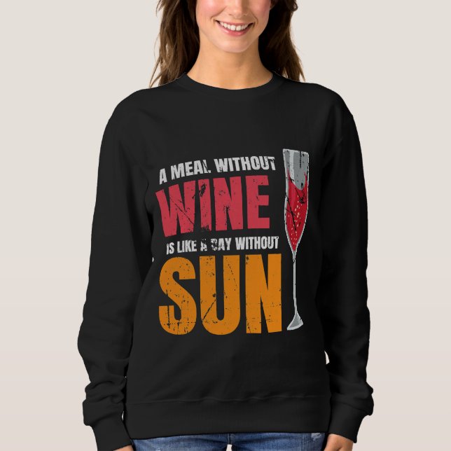 Sweatshirt Un Repas Sans Vin Est Comme Un Jour Sans Soleil (Devant)