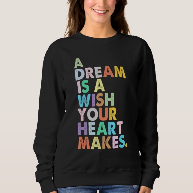 Sweatshirt Un Rêve Est Un Souhait Votre Coeur Fait Des Femmes (Devant)