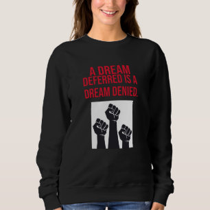 Sweatshirt Un rêve reporté est un rêve refusé Citation