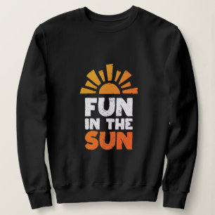 Sweatshirt Un signe qui dit plaisir sur le soleil