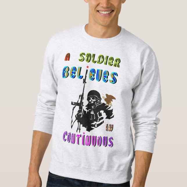 Sweatshirt Un soldat croit en continu (Devant)
