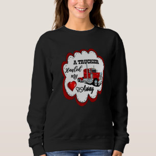Sweatshirt Un Trucker M'A Transporté Le Coeur Du Tracteur Tra