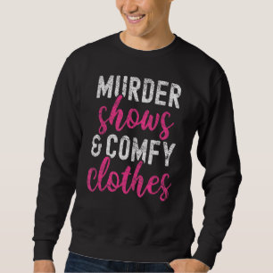 Sweatshirt Un Véritable Crime De Meurtre Montre Et Comfy Vête