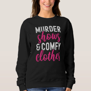 Sweatshirt Un Véritable Crime De Meurtre Montre Et Comfy Vête