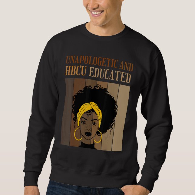 Sweatshirt Unapologetic And HBCU Educated Historical Black Co (Devant)