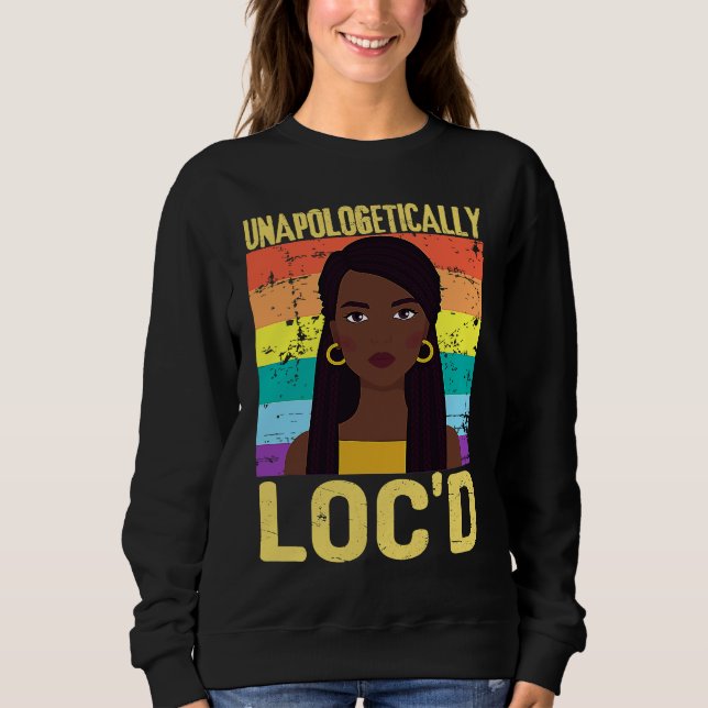 Sweatshirt Unapologetically LOC'D Black History Month Melanin (Devant)