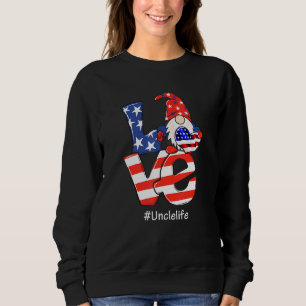 Sweatshirt Uncle Life 4 juillet Love Gnome American Flag