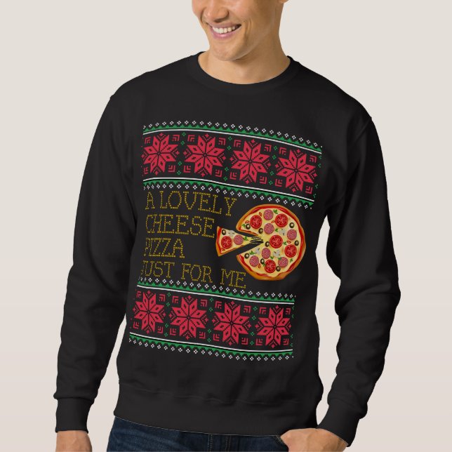 Sweatshirt Une belle pizza de fromage juste pour moi Noël (Devant)