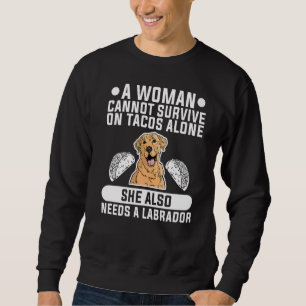 Sweatshirt Une Femme Ne Peut Pas Survivre Avec Les Tacos Elle