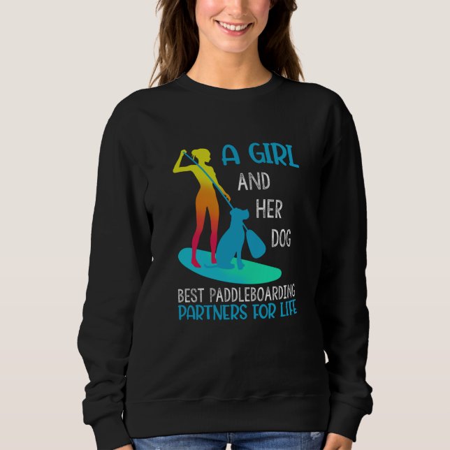 Sweatshirt Une Fille Et Son Chien Meilleur Paddleboard (Devant)