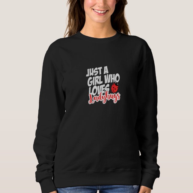 Sweatshirt Une Fille Qui Aime Les Ladybugs Mignonnes Design P (Devant)