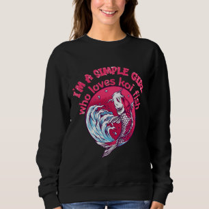Sweatshirt Une Fille Simple Qui Aime Le Poisson Koi