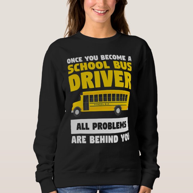 Sweatshirt Une Fois Que Vous Devenez Un Conducteur De Bus Sco (Devant)