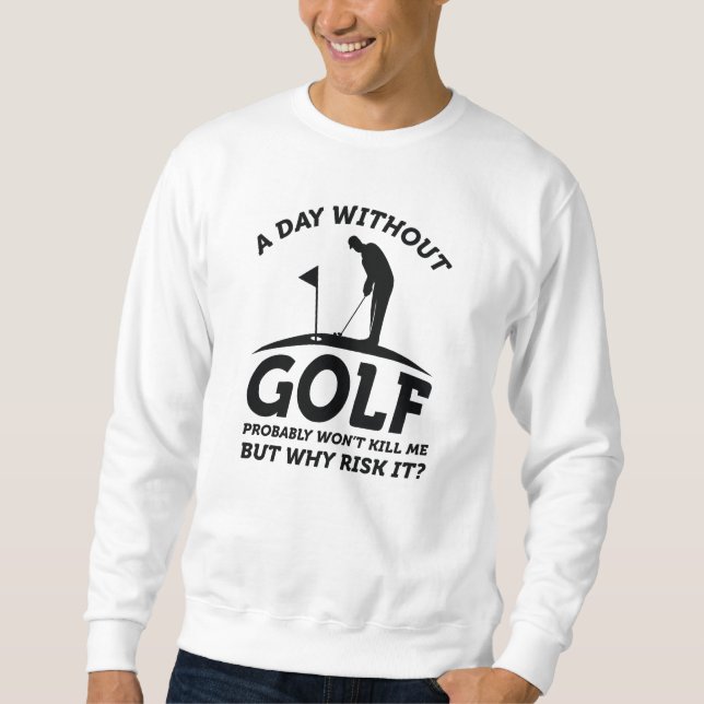 Sweatshirt Une journée sans golf (Devant)