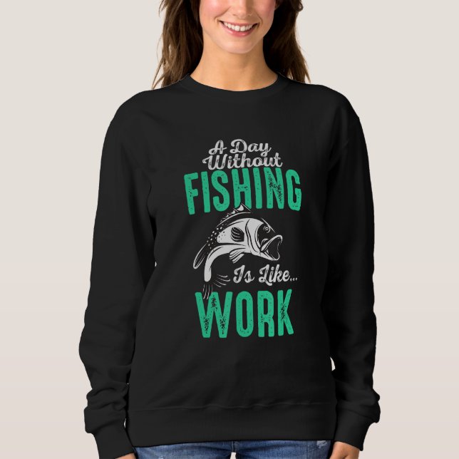 Sweatshirt Une Journée Sans Pêche Est Comme Un Voyage De Pêch (Devant)