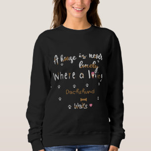 Sweatshirt Une Maison N'Est Jamais Seule Où Un Dachshund W Am