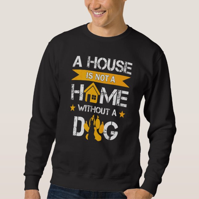 Sweatshirt Une Maison N'Est Pas Une Maison Sans Chien (Devant)