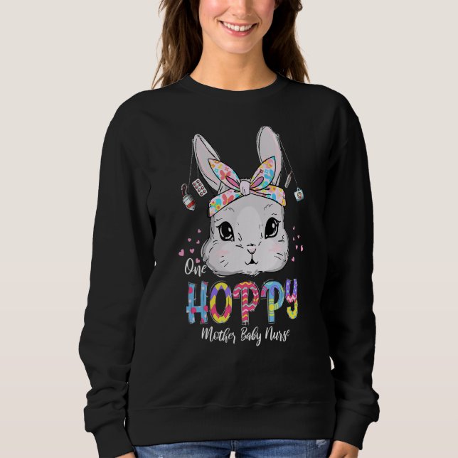 Sweatshirt Une mère Hoppy Baby Nurse Bunny Oeufs de Pâques Ch (Devant)