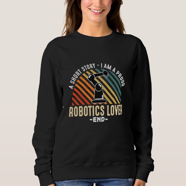 Sweatshirt Une Petite Histoire Je Suis Un Robot Robotique Ing (Devant)
