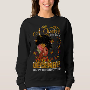 Sweatshirt Une Reine Est Née En Décembre Joyeux Anniversaire 