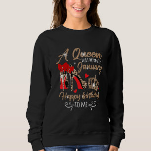Sweatshirt Une reine est née en janvier Anniversaire de Me Di