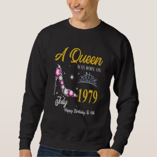 Sweatshirt Une Reine Est Née En Juillet 1979 Joyeux 43E Anniv