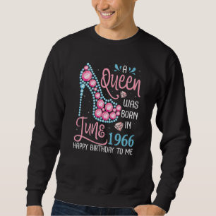 Sweatshirt Une Reine Est Née En Juin 1966 Joyeux Anniversaire