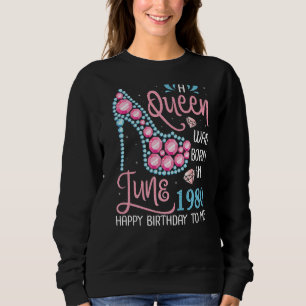 Sweatshirt Une Reine Est Née En Juin 1980 Joyeux Anniversaire