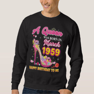 Sweatshirt Une Reine Est Née En Mars 1959 Joyeux Anniversaire