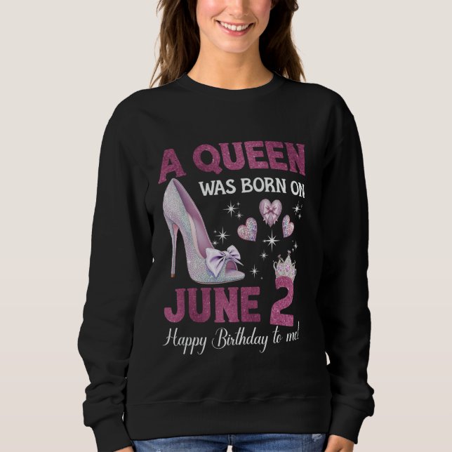 Sweatshirt Une Reine Est Née Le 2 Juin Fille Anniversaire Rei (Devant)