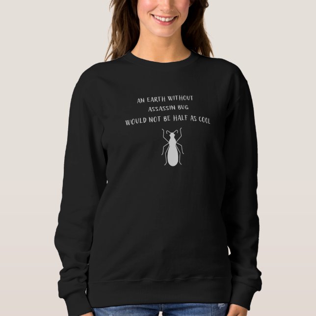 Sweatshirt Une Terre Sans Bogue D'Assassin Ne Serait Pas La M (Devant)