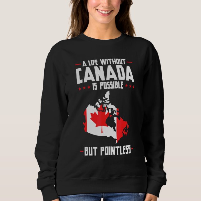 Sweatshirt Une vie sans le Canada est un Canada impuissant (Devant)