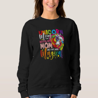 Sweatshirt Unicorn Mon Like A Regular Mom Only Way Magical  