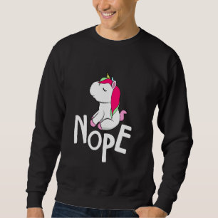 Sweatshirt Unicorn Nope No Unicorne