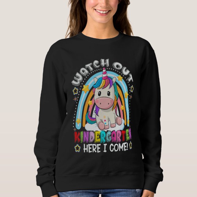 Sweatshirt Unicorn Rainbow Watch Out Kindergarten Here I Come (Devant)