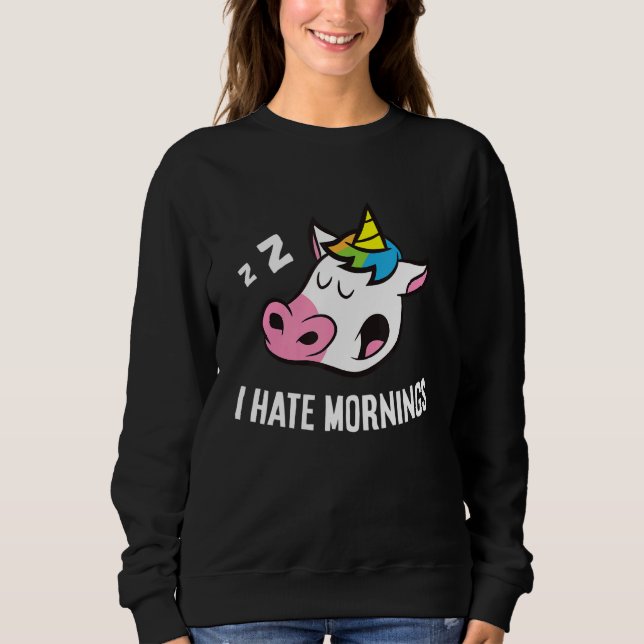 Sweatshirt Unicorn Tired  Unicorn I Hate Mornings (Devant)