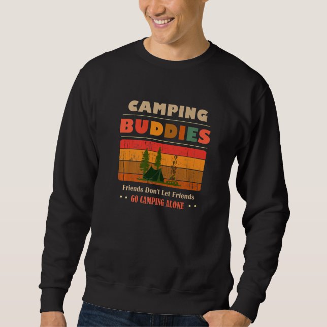 Sweatshirt Unique Funny Buddies Friends Don't Go Alone Campin (Devant)