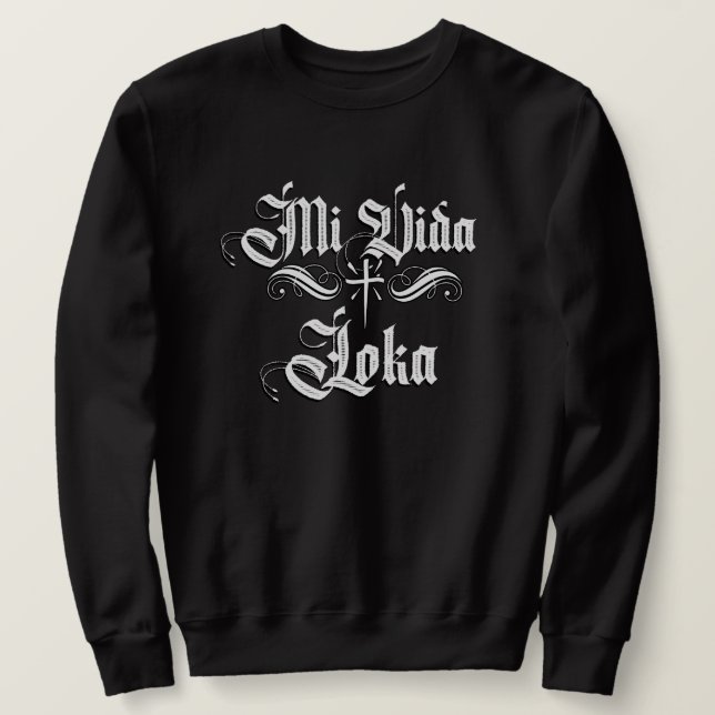 Sweatshirt Unisex Mi Vida Loca Chicano Chicana Avec Son Nom (Design devant)