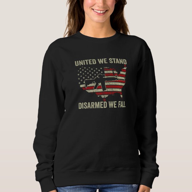 Sweatshirt United We Stand Disarmed We Fall  Pro Guns AR15 US (Devant)
