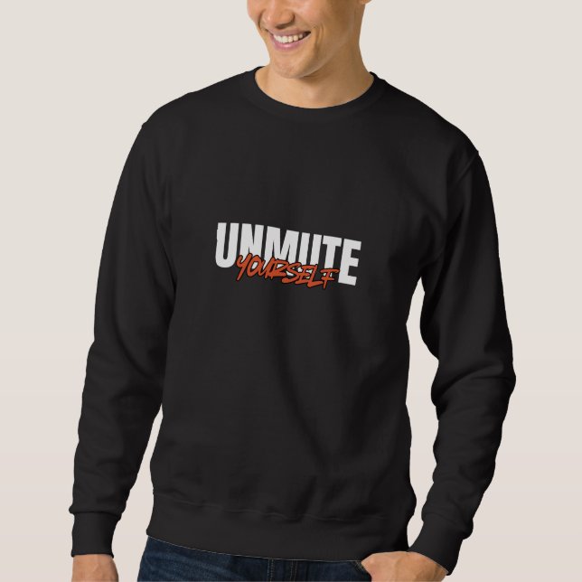 Sweatshirt Unmute Yourself Bold Typography Streetwear (Devant)
