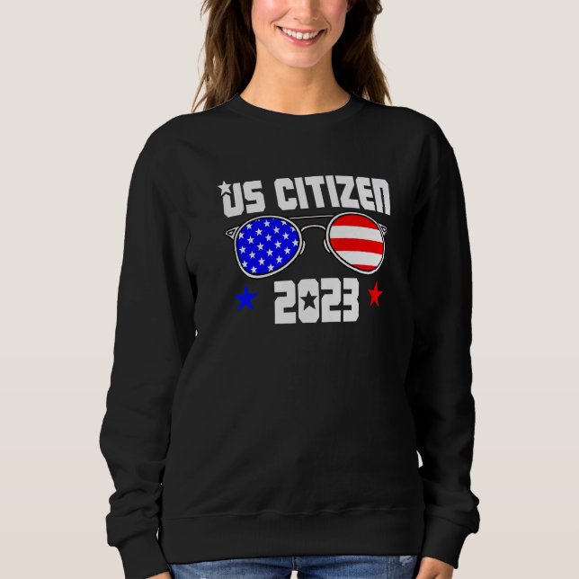 Sweatshirt US CITIZEN 2023 USA Flag Proud American Citizenshi (Devant)