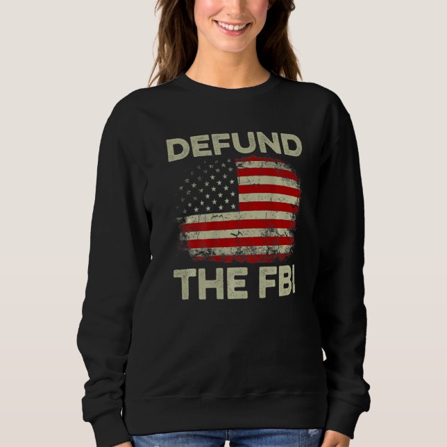Sweatshirt US Flag Defund the FBI Premium (Devant)