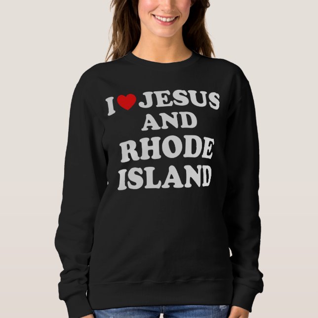 Sweatshirt Usa Carte Fier Chrétien J'Aime Jésus Et Rhode Est (Devant)