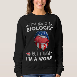 Sweatshirt Usa Lips Je ne suis peut-être pas un biologiste, m