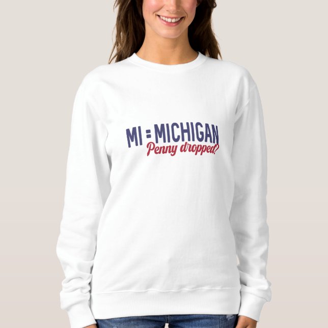 Sweatshirt USA - MI = Michigan Pas Minnesota Confusion (Devant)