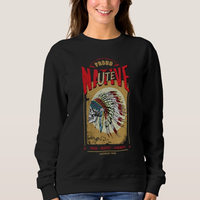 Sweatshirt Ute Native American Indian Warrior Tribe Proud (Devant)
