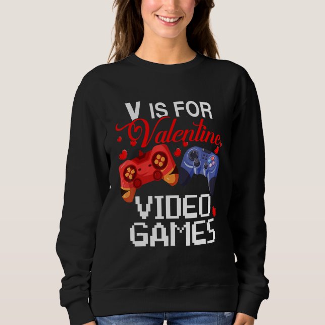Sweatshirt V Is For Valentine Video Games Cute Game Controlle (Devant)