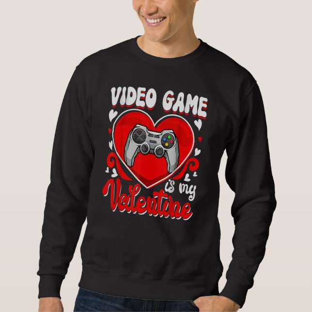 Sweatshirt V Is For Valentines Video Games For Boy Men Teens (Devant)