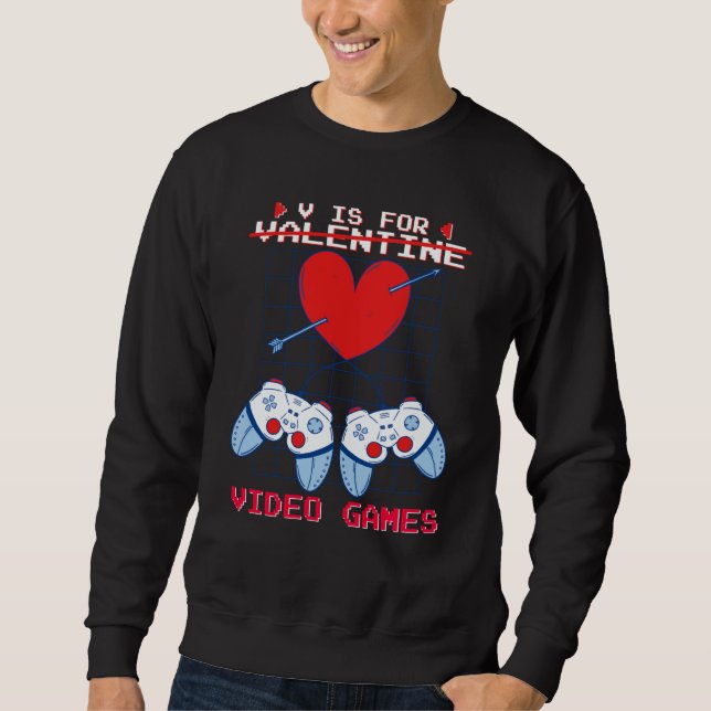 Sweatshirt V is for Video Games Valentines Day Gamer Boys Gam (Devant)