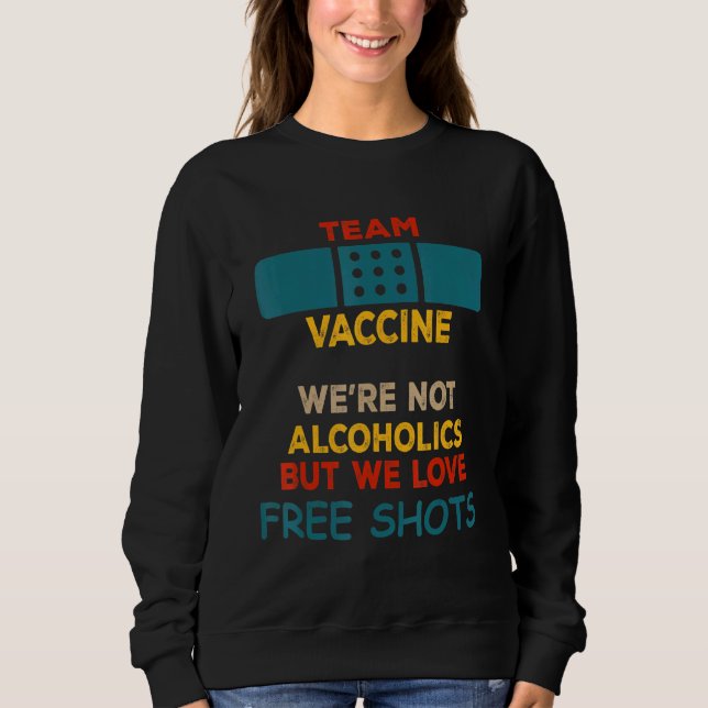 Sweatshirt Vaccin D'Équipe - N'Étaient Pas Alcooliques, Mais  (Devant)